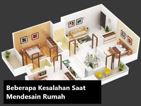 Beberapa Kesalahan Saat Mendesain Rumah